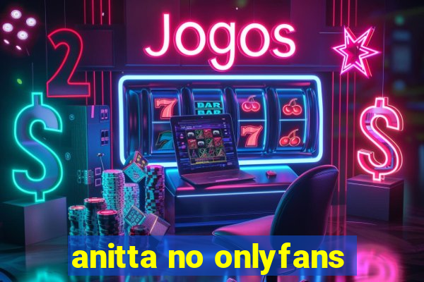 anitta no onlyfans